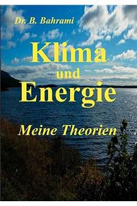 Klima und Energie, Meine Theorien