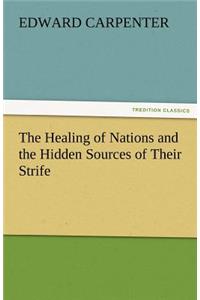 Healing of Nations and the Hidden Sources of Their Strife