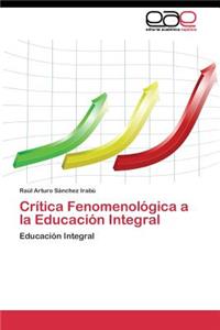 Crítica Fenomenológica a la Educación Integral