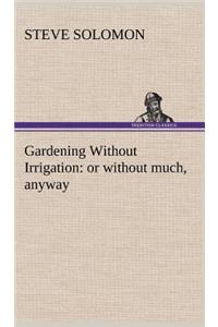 Gardening Without Irrigation