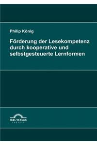 Förderung der Lesekompetenz durch kooperative und selbstgesteuerte Lernformen