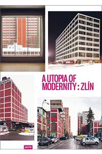 Utopia of Modernity: Zlín