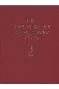 Studien Zur Corveyer Gedenkuberlieferung Und Zur Erschliessung Der Liber Vitae: Teil 2