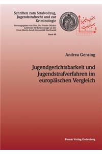 Jugendgerichtsbarkeit und Jugendstrafverfahren im europäischen Vergleich