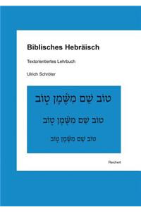 Biblisches Hebraisch: Textorientiertes Lehrbuch