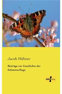 Beiträge zur Geschichte der Schmetterlinge