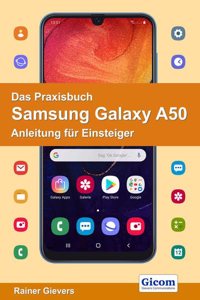 Das Praxisbuch Samsung Galaxy A50 - Anleitung fur Einsteiger