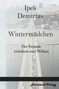 Wintermädchen. Der Fremde zwischen zwei Welten
