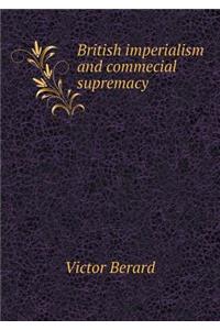 British Imperialism and Commecial Supremacy