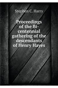 Proceedings of the Bi-Centennial Gathering of the Descendants of Henry Hayes