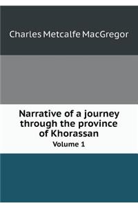 Narrative of a journey through the province of Khorassan Volume 1