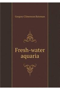 Fresh-Water Aquaria