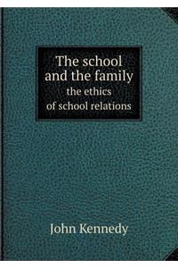 The School and the Family the Ethics of School Relations