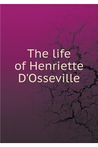 The Life of Henriette d'Osseville