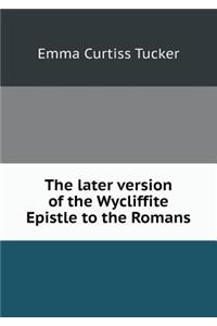 The Later Version of the Wycliffite Epistle to the Romans
