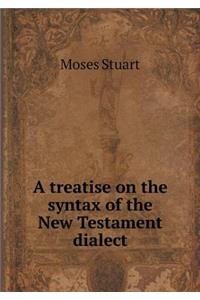 A Treatise on the Syntax of the New Testament Dialect