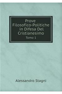 Prove Filosofico-Politiche in Difesa Del Cristianesimo Tomo 1