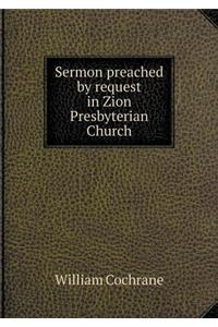 Sermon preached by request in Zion Presbyterian Church