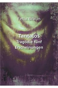 Tantalos Tragödie Fünf Erscheinungen