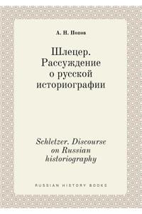 Schletzer. Discourse on Russian Historiography