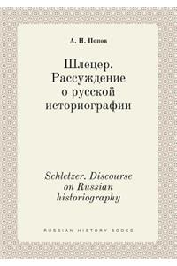 Schletzer. Discourse on Russian Historiography