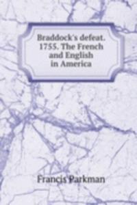 BRADDOCKS DEFEAT. 1755. THE FRENCH AND