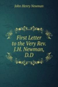 First Letter to the Very Rev. J.H. Newman, D.D
