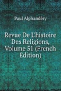 Revue De L'histoire Des Religions, Volume 51 (French Edition)