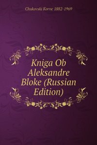 KNIGA OB ALEKSANDRE BLOKE RUSSIAN EDITI