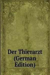 Der Thierarzt (German Edition)