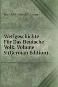 Wetlgeschichte Fur Das Deutsche Volk, Volume 9 (German Edition)