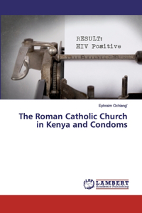 The Roman Catholic Church in Kenya and Condoms