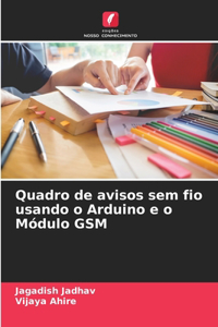 Quadro de avisos sem fio usando o Arduino e o Módulo GSM