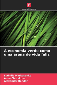 A economia verde como uma arena de vida feliz