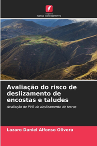 Avaliação do risco de deslizamento de encostas e taludes