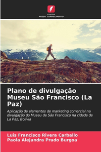 Plano de divulgação Museu São Francisco (La Paz)