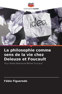 philosophie comme sens de la vie chez Deleuze et Foucault