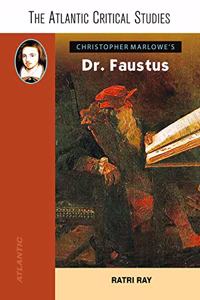 Christopher Marlowe?s Dr. Faustus (The Atlantic Critical Studies)