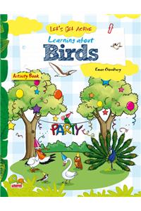 Let's Get Active: Learning about Birds (An illustrated activity book that teaches young learners all about birds)