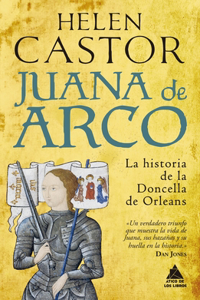 Juana de Arco/ Joan of Arc: La historia de la doncella de Orleans/ A History