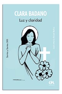 Clara Badano. Luz y claridad