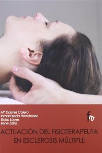 Actuacion del fisioterapeuta en esclerosis multiple / Physiotherapist's performance in multiple sclerosis