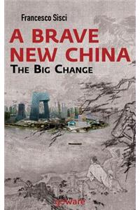 A Brave New China. the Big Change