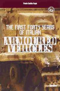 The first forty years of italian armoured vehicles