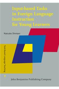 Input-Based Tasks in Foreign Language Instruction for Young Learners