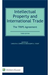 Intellectual Property and International Trade: The Trips Agreement: The Trips Agreement