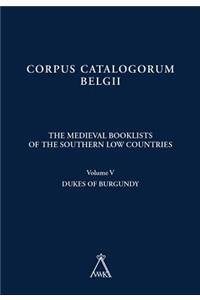 The Medieval Booklists of the Southern Low Countries. Volume V