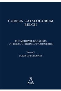 Medieval Booklists of the Southern Low Countries. Volume V