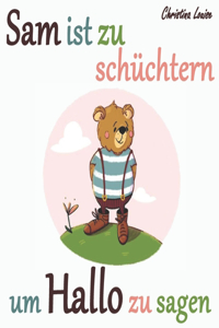 Sam ist zu schüchtern um Hallo zu sagen