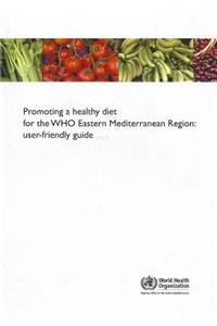 Promoting a Healthy Diet for the WHO Eastern Mediterranean Region